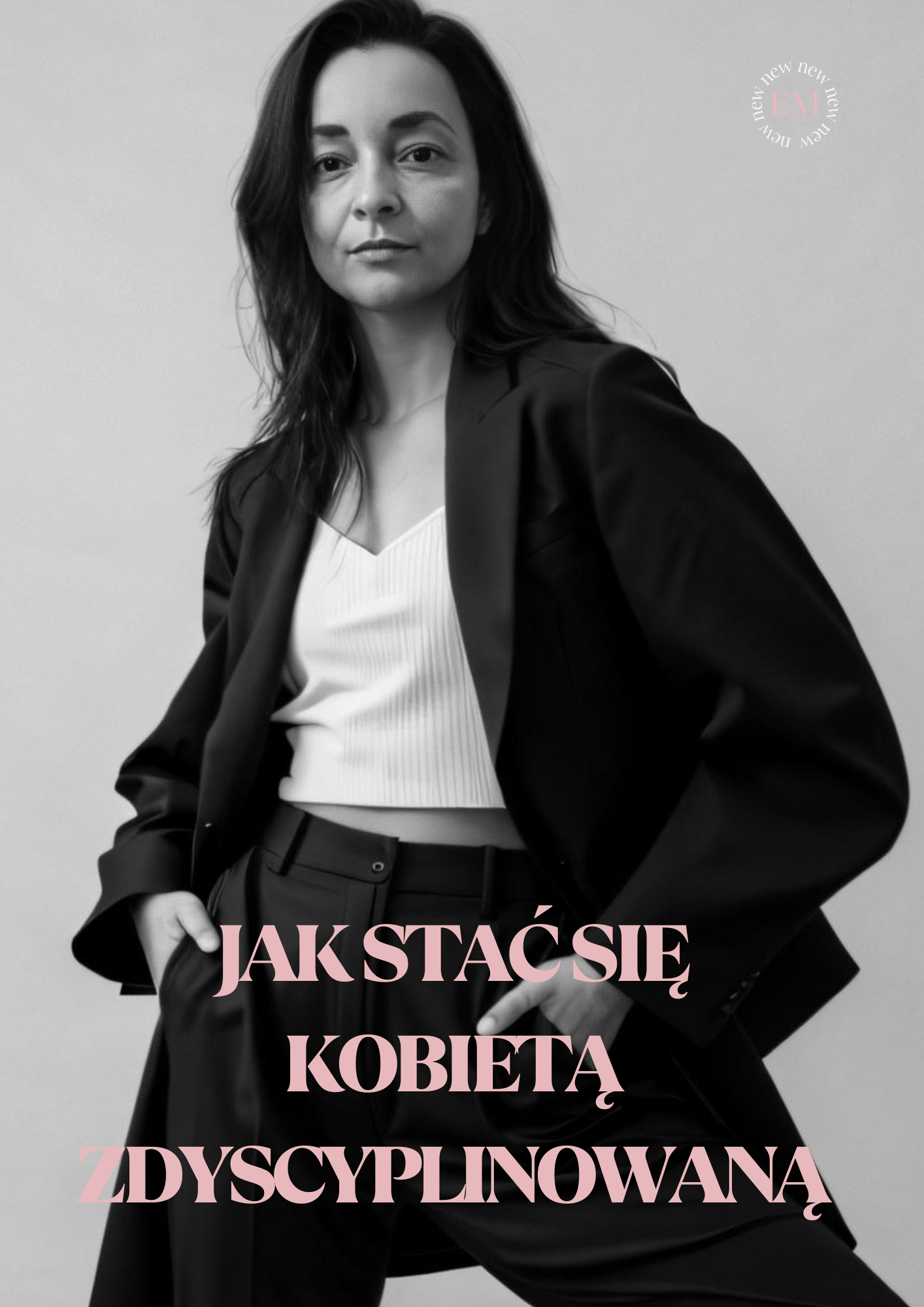 Jak stać się kobietą zdyscyplinowaną